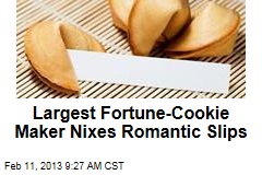 Largest Fortune-Cookie Maker Nixes Romantic Slips