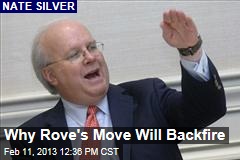 Why Rove&#39;s Move Will Backfire