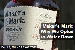 Maker&#39;s Mark Bosses Defend Watering Down