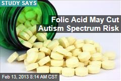 Folic Acid May Cut Autism Spectrum Risk