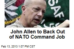 John Allen to Back Out of NATO Command Job