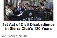 Sierra Club Holds First-Ever Civil Disobedience