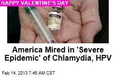 America Mired in &#39;Severe Epidemic&#39; of Chlamydia, HPV
