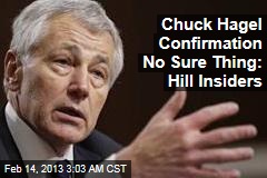 Chuck Hagel Confirmation No Sure Thing: Hill Insiders