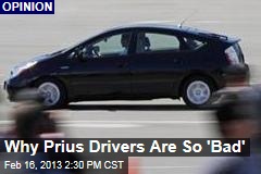 Why Prius Drivers Are So &#39;Bad&#39;