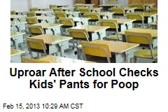 Uproar After School Checks Kids&#39; Pants for Poop