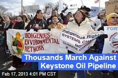 Thousands March Against Keystone Oil Pipeline