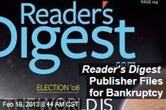Reader&rsquo;s Digest Publisher Files for Bankruptcy