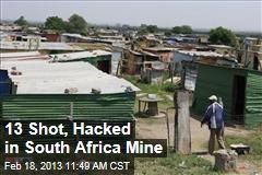 13 Shot, Hacked in South Africa Mine