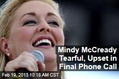 Mindy McCready Tearful, Upset in Final Phone Call