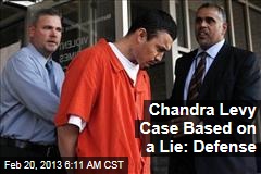 Chandra Levy Case Based on a Lie: Defense