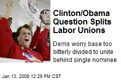 Clinton/Obama Question Splits Labor Unions