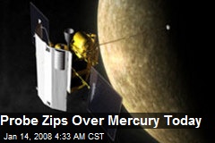 Probe Zips Over Mercury Today