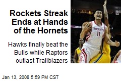 Rockets Streak Ends at Hands of the Hornets