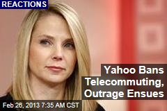 Yahoo Bans Telecommuting, Outrage Ensues