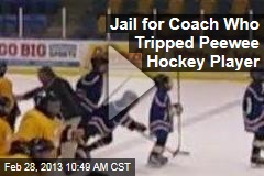 Jail for Coach Who Tripped Peewee Hockey Player