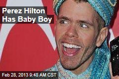 Perez Hilton Has Baby Boy