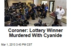 Coroner: Lottery Winner Murdered With Cyanide