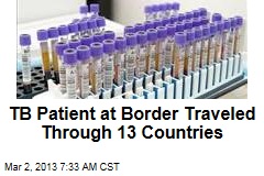 TB Patient at Border Traveled Through 13 Countries