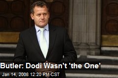 Butler: Dodi Wasn't 'the One'