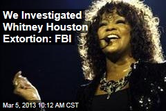 We Investigated Whitney Houston Extortion: FBI
