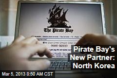 Pirate Bay&#39;s New Partner: North Korea