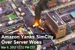 Amazon Yanks SimCity Over Server Woes