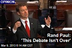 Rand Paul: &#39;This Debate Isn&#39;t Over&#39;