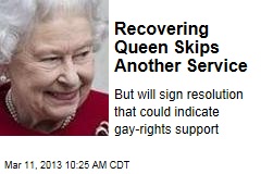 Recovering Queen Skips Another Service