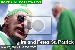 Ireland Fetes St. Patrick