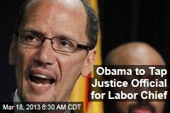 Obama to Tap Justice Official for Labor Chief