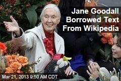 Jane Goodall Borrowed Text From Wikipedia