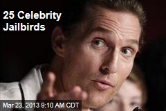 25 Celebrity Jailbirds