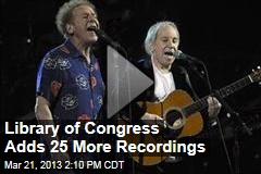 Library of Congress Adds 25 More Recordings