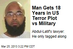 Man Gets 18 Years in US Terror Plot vs Military