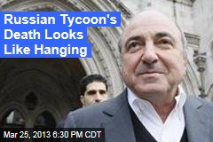Russian Tycoon&#39;s Death Looks Like &#39;Hanging&#39;