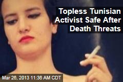 Topless Tunisian Activist Safe After Death Threats