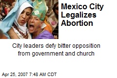 Mexico City Legalizes Abortion