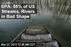 EPA: Over Half of US Streams, Rivers in Bad Shape