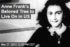 Anne Frank&#39;s Beloved Tree to Live On in US