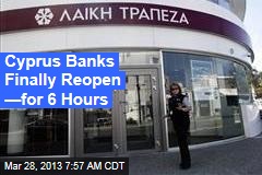 Cyprus Banks Finally Reopening