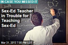 Sex-Ed Teacher in Trouble for Teaching Sex-Ed
