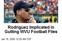Rodriguez Implicated in Gutting WVU Football Files