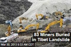 83 Miners Feared Dead in Tibetan Landslide