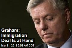 Graham: We Have a Deal on Immigration