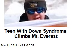 Teen With Down Syndrome Climbs Mt. Everest
