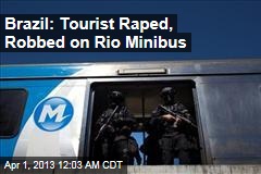 Brazil: Tourist Raped, Robbed on Rio Minibus