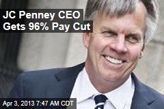JC Penney CEO Gets 96% Pay Cut
