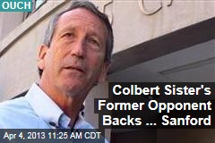Colbert Sister&#39;s Former Opponent Backs ... Sanford