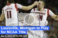 Louisville, Michigan to Play for NCAA Title